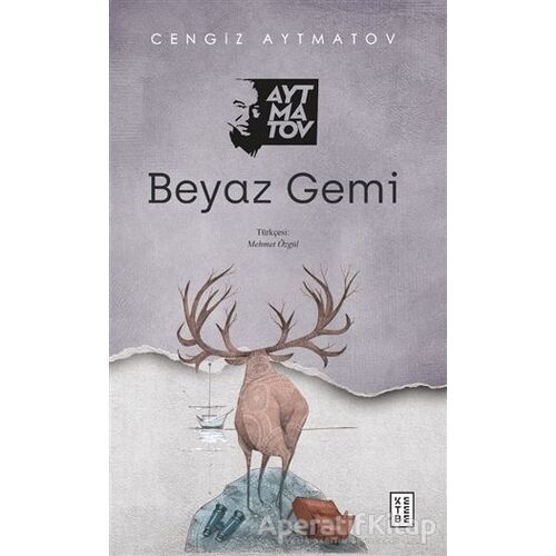 Beyaz Gemi - Cengiz Aytmatov - Ketebe Yayınları