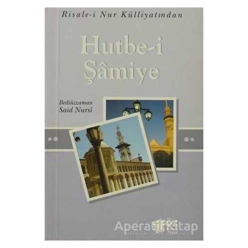 Hutbe-i Şamiye (Mini Boy) - Bediüzzaman Said-i Nursi - Söz Basım Yayın