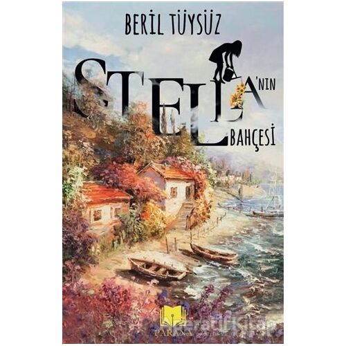 Stella’nın Bahçesi - Beril Tüysüz - Parana Yayınları
