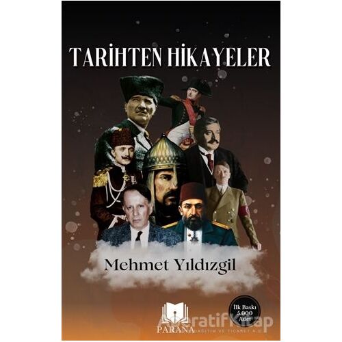 Tarihten Hikayeler - Mehmet Yıldızgil - Parana Yayınları