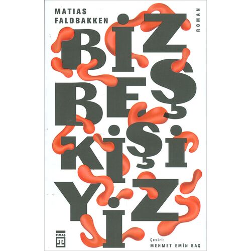 Biz Beş Kişiyiz - Matias Faldbakken - Timaş Yayınları