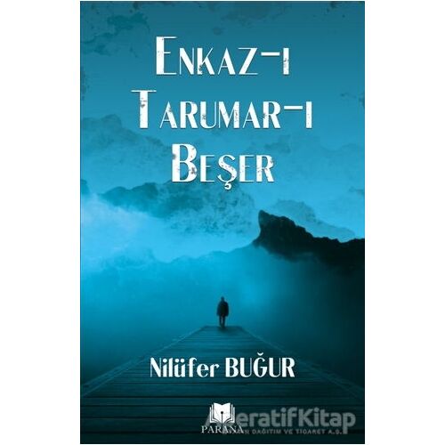 Enkaz-ıTarumar-ı Beşer - Nilüfer Buğur - Parana Yayınları