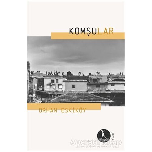 Komşular - Orhan Eskiköy - Nebula Kitap