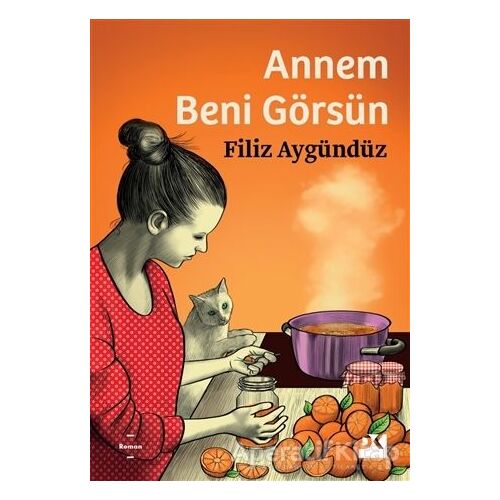 Annem Beni Görsün - Filiz Aygündüz - Doğan Kitap