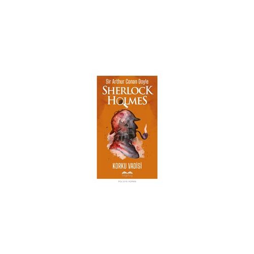 Korku Vadisi - Sherlock Holmes - Sir Arthur Conan Doyle - Bilgetoy Yayınları