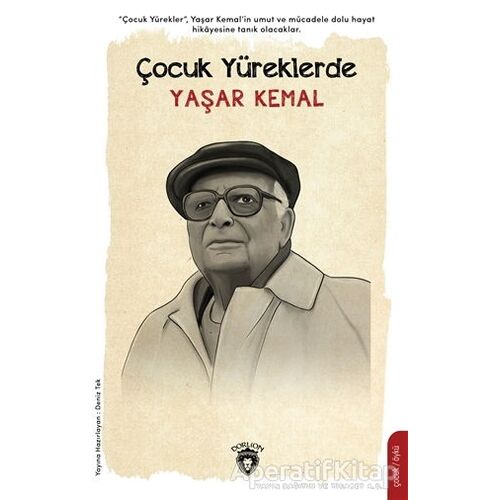 Çocuk Yüreklerde Yaşar Kemal - Deniz Tek - Dorlion Yayınları