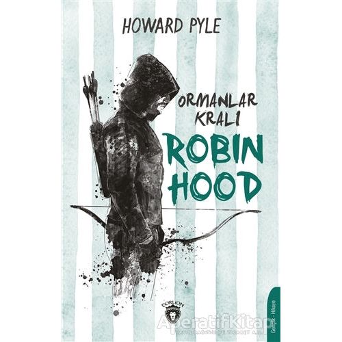 Ormanlar Kralı Robin Hood - Howard Pyle - Dorlion Yayınları