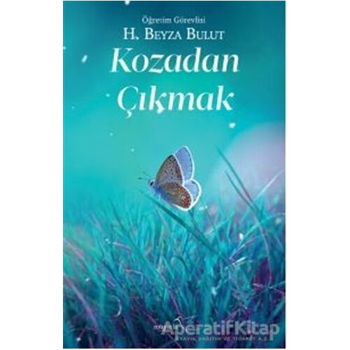 Kozadan Çıkmak - H. Beyza Bulut - Müptela Yayınları