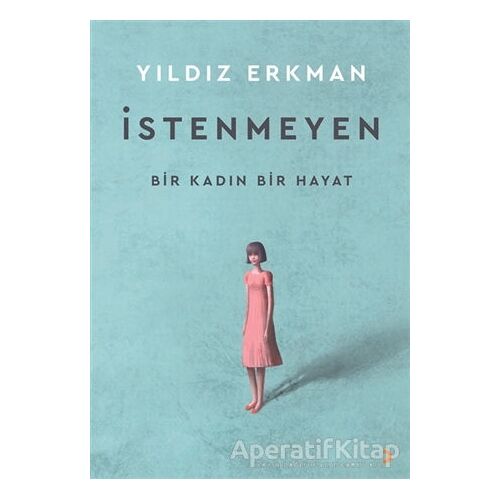 İstenmeyen - Yıldız Erkman - Cinius Yayınları