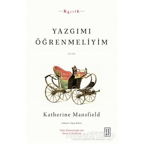 Yazgımı Öğrenmeliyim - Katherine Mansfield - Ketebe Yayınları