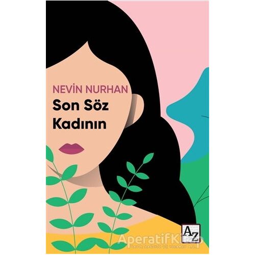 Son Söz Kadının - Nevin Nurhan - Az Kitap