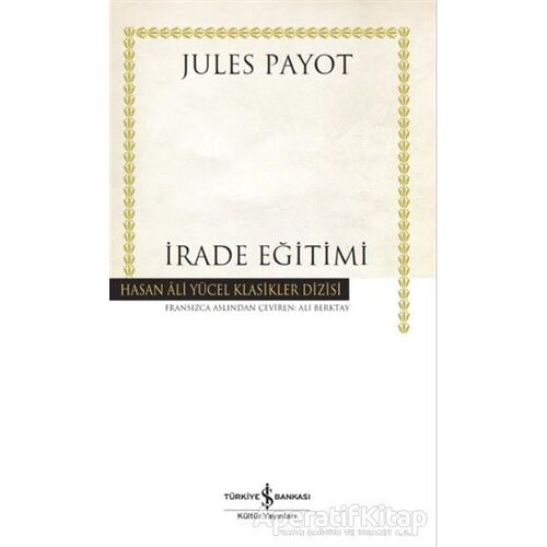 İrade Eğitimi - Jules Payot - İş Bankası Kültür Yayınları