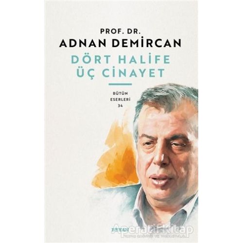 Dört Halife Üç Cinayet - Adnan Demircan - Beyan Yayınları