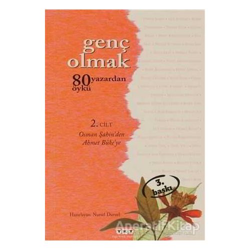 Genç Olmak - 80 Yazardan 80 Öykü 2. Cilt - Kolektif - Yapı Kredi Yayınları
