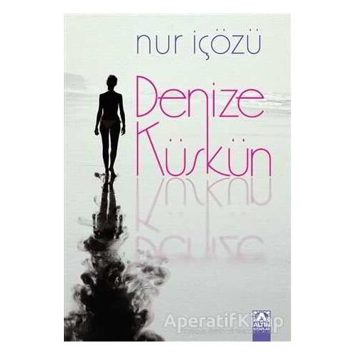 Denize Küskün - Nur İçözu¨ - Altın Kitaplar