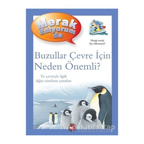 Merak Ediyorum da - Buzullar Çevre İçin Neden Önemli? - Sean Callery - Beyaz Balina Yayınları