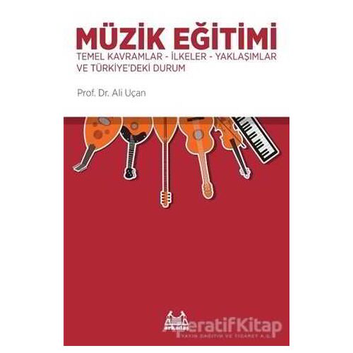 Müzik Eğitimi - Ali Uçan - Arkadaş Yayınları