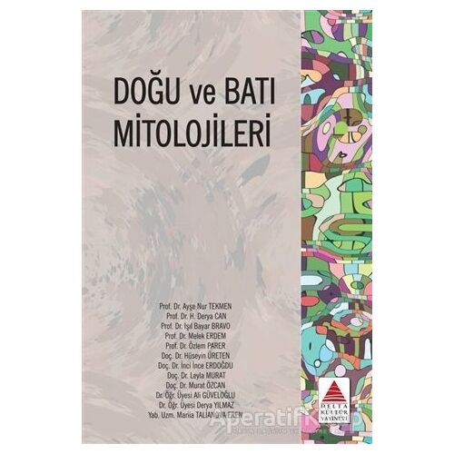 Doğu ve Batı Mitolojileri - Murat Özcan - Delta Kültür Yayınevi