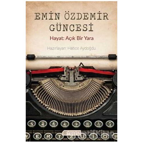 Emin Özdemir Güncesi - Hatice Aydoğdu - Akıl Çelen Kitaplar