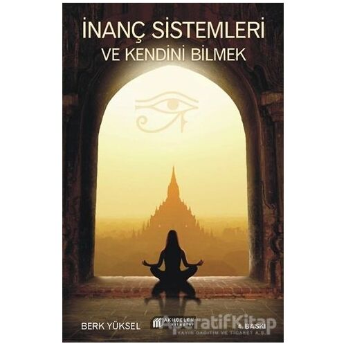 İnanç Sistemleri ve Kendini Bilmek - Berk Yüksel - Akıl Çelen Kitaplar