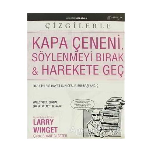 Kapa Çeneni, Söylenmeyi Bırak & Harekete Geç - Larry Winget - Akıl Çelen Kitaplar