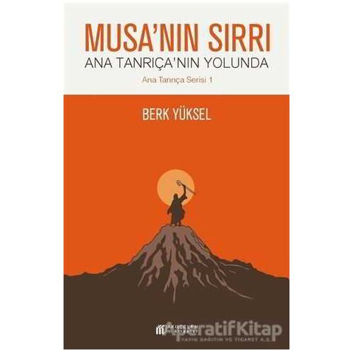 Musanın Sırrı - Ana Tanrıçanın Yolunda - Berk Yüksel - Akıl Çelen Kitaplar