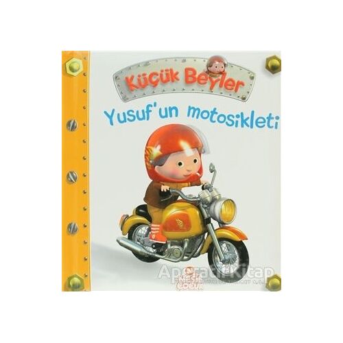 Küçük Beyler - Yusuf’un Motosikleti - Nathalie Belineau - Nesil Çocuk Yayınları