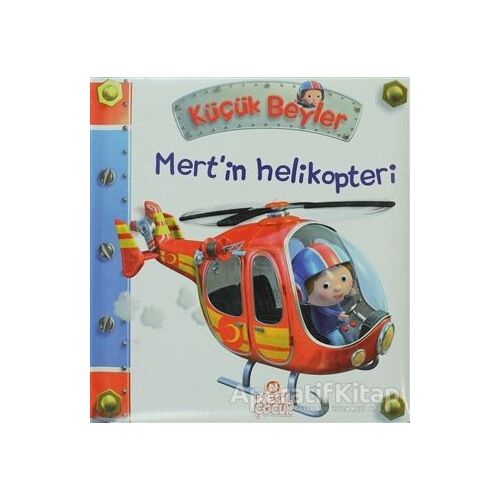 Küçük Beyler - Mert’in Helikopteri - Nathalie Belineau - Nesil Çocuk Yayınları