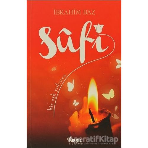Sufi: Bir Aşk Yolcusu - İbrahim Baz - Nesil Yayınları