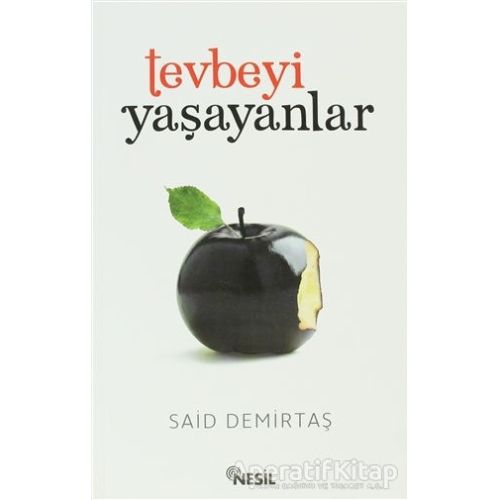 Tevbeyi Yaşayanlar - Said Demirtaş - Nesil Yayınları