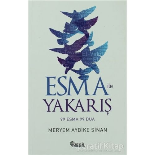 Esma ile Yakarış - Meryem Aybike Sinan - Nesil Yayınları