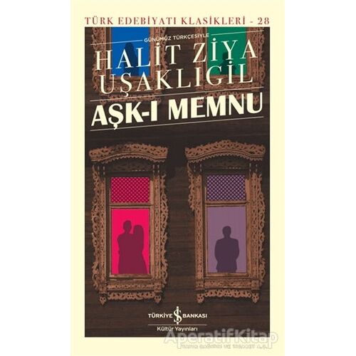 Aşk-ı Memnu (Şömizli) - Halit Ziya Uşaklıgil - İş Bankası Kültür Yayınları