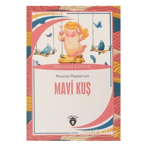 Mavi Kuş - Maurice Maeternick - Dorlion Yayınları