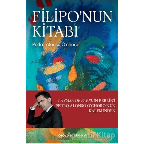 Filipo’nun Kitabı - Pedro Alonso O’choro - Epsilon Yayınevi