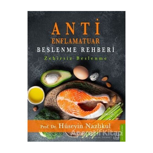 Anti Enflamatuar Beslenme Rehberi - Hüseyin Nazlıkul - Destek Yayınları