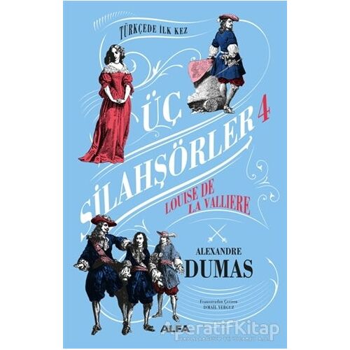 Üç Silahşörler 4 - Alexandre Dumas - Alfa Yayınları