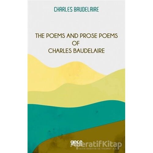 The Poems and Prose Poems of Charles Baudelaire - Charles Baudelaire - Gece Kitaplığı