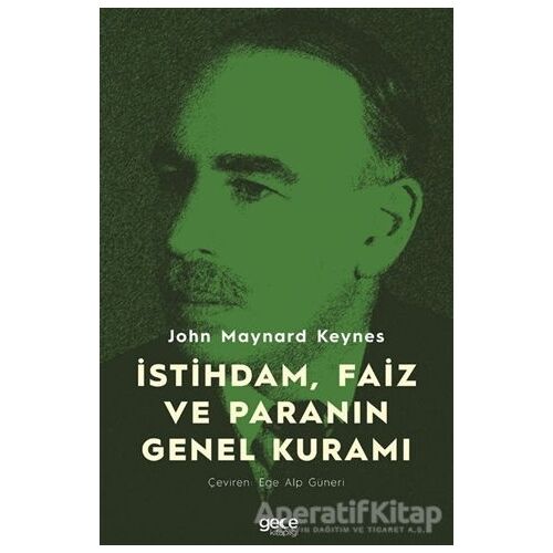 İstihdam, Faiz ve Paranın Genel Kuramı - John Maynard Keynes - Gece Kitaplığı