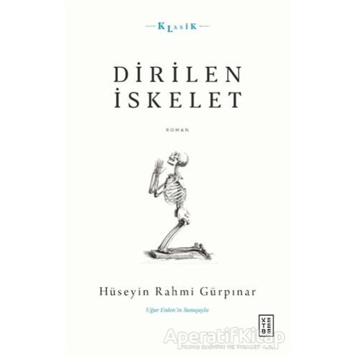 Dirilen İskelet - Hüseyin Rahmi Gürpınar - Ketebe Yayınları