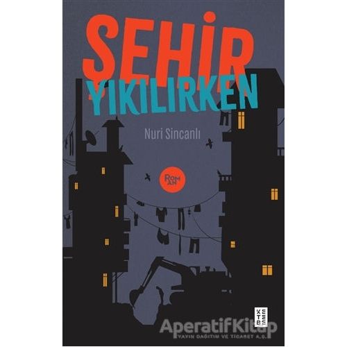 Şehir Yıkılırken - Nuri Sincanlı - Ketebe Yayınları