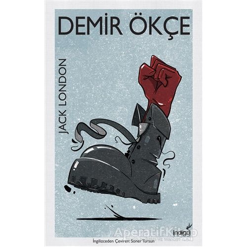 Demir Ökçe - Jack London - İndigo Kitap