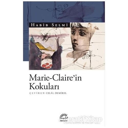 Marie-Claire’in Kokuları - Habib Selmi - İletişim Yayınevi