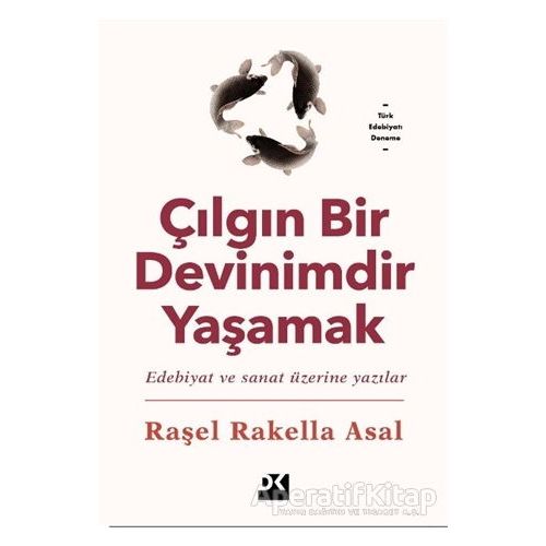 Çılgın Bir Devinimdir Yaşamak - Raşel Rakella Asal - Doğan Kitap