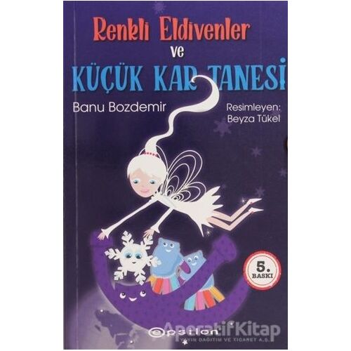 Renkli Eldivenler ve Küçük Kar Tanesi - Banu Bozdemir - Epsilon Yayınevi