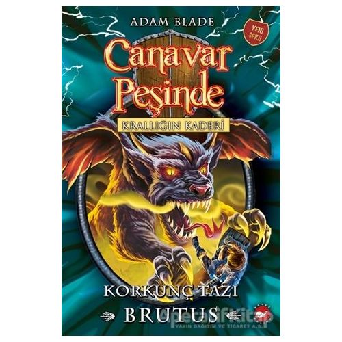 Korkunç Tazı Brutus - Krallığın Kaderi Canavar Peşinde 63 - Adam Blade - Beyaz Balina Yayınları