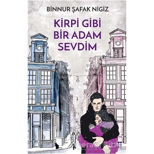 Kirpi Gibi Bir Adam Sevdim - Binnur Şafak Nigiz - Dokuz Yayınları