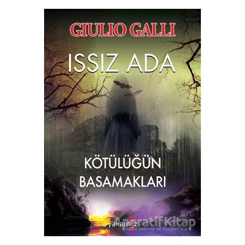 Issız Ada - Kötülüğün Basamakları - Giulio Galli - Yakamoz Yayınevi