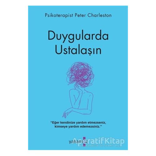 Duygularda Ustalaşın - Peter Charleston - Yakamoz Yayınevi