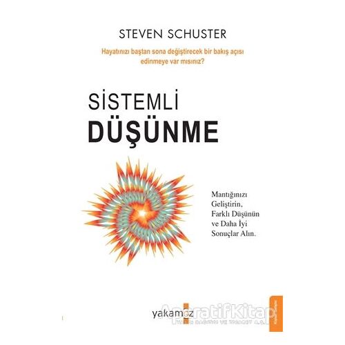 Sistemli Düşünme - Steven Schuster - Yakamoz Yayınevi