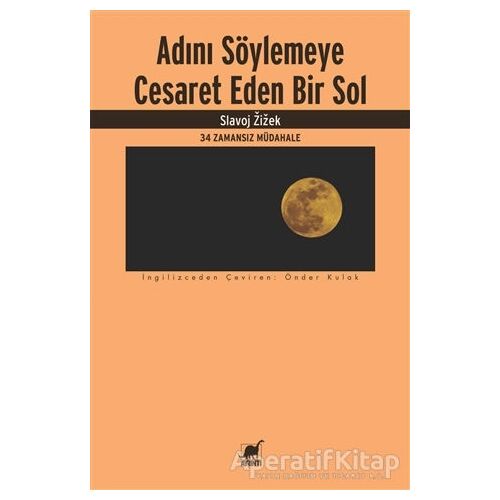 Adını Söylemeye Cesaret Eden Bir Sol - Slavoj Zizek - Ayrıntı Yayınları